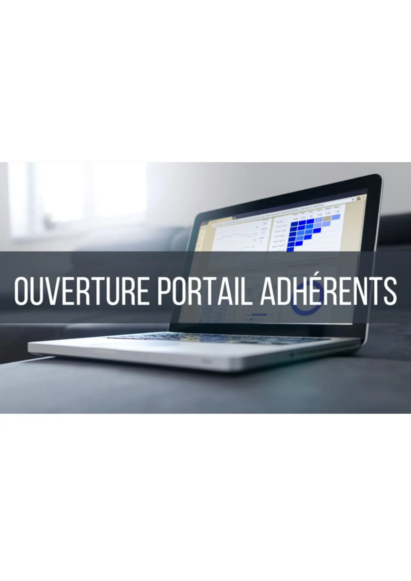 VOTRE NOUVEAU PORTAIL ADHÉRENT EST OUVERT !