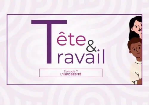 TÊTE & TRAVAIL – Épisode 7
