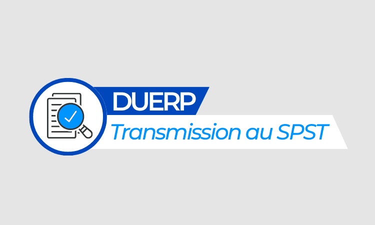 Obligation de transmission DUERP au SPST